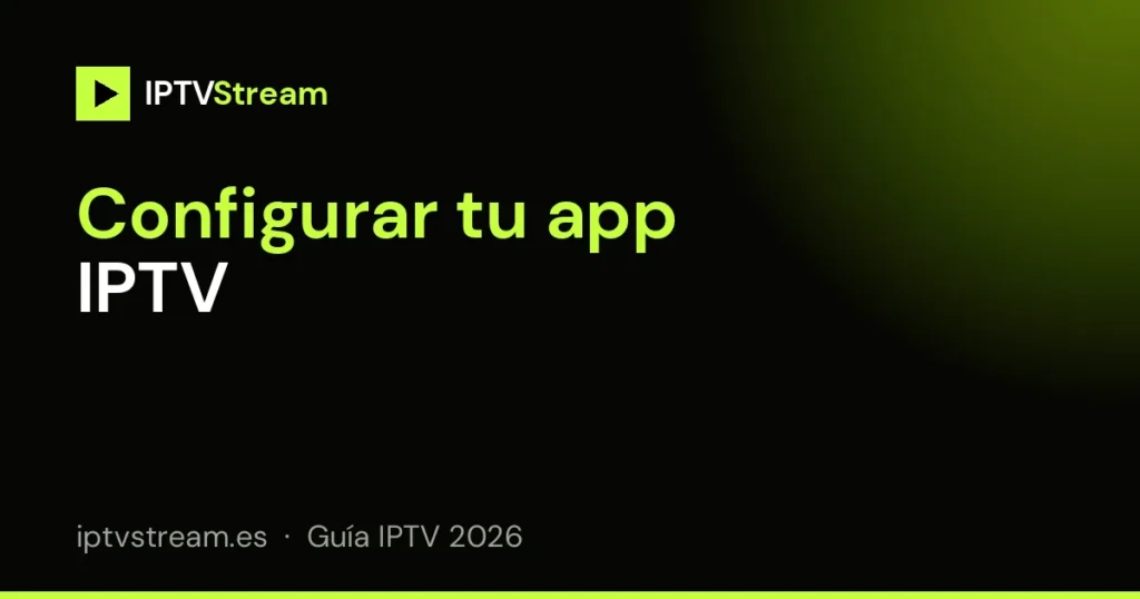 Configurar una app IPTV con Xtream Codes