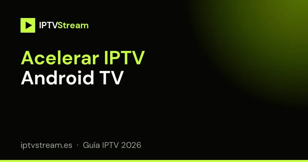 Ajustes del sistema para acelerar IPTV Android TV