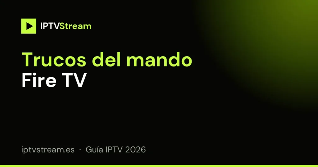 Trucos del mando para usar IPTV Fire TV Stick