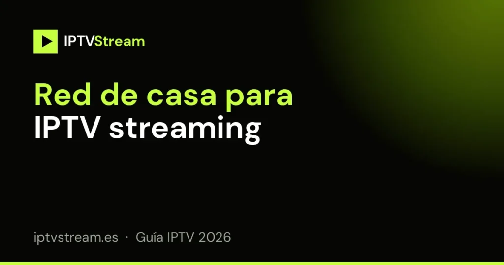 Preparar la red de casa para IPTV streaming